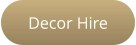 Decor Hire