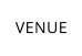 VENUE